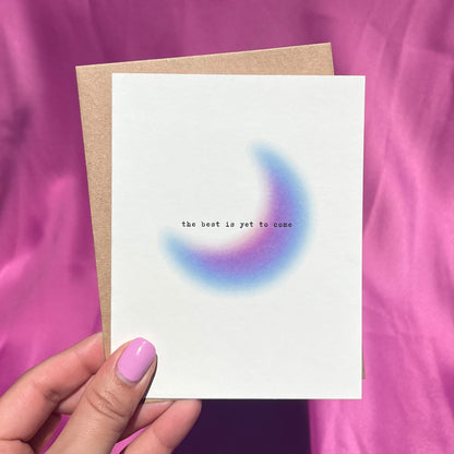 The best is yet to come | Encouragement Greeting Card